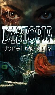 Dystopia by McNulty, Janet