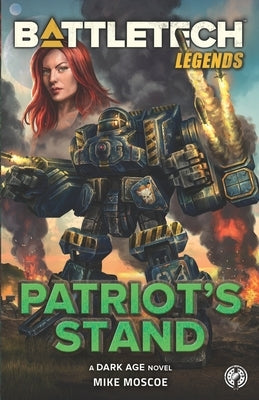 BattleTech Legends: Patriot's Stand by Moscoe, Mike