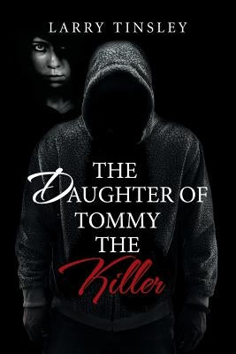 The Daughter of Tommy the Killer by Tinsley, Larry