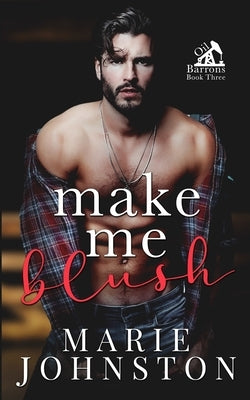 Make Me Blush by Johnston, Marie