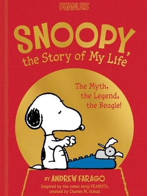 Snoopy, the Story of My Life: The Myth, the Legend, the Beagle! by Schulz, Charles M.