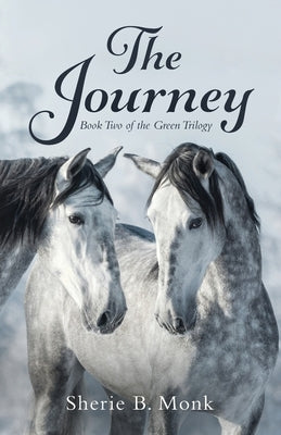 The Journey: Book Two of the Green Trilogy by Monk, Sherie B.