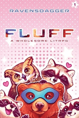 Fluff: A Wholesome LitRPG by Ravensdagger