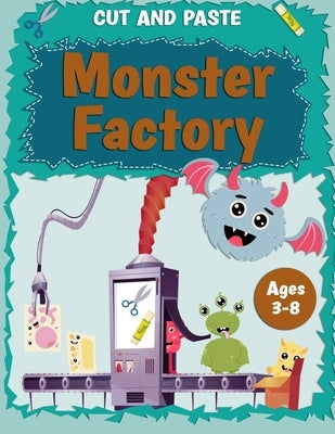 Cut and Paste Monster Factory: Learn scissor skills Preschool paper crafts funny monsters Cutting and pasting ages 3-8 Kindergarten Cut and Paste Act by Klikasten