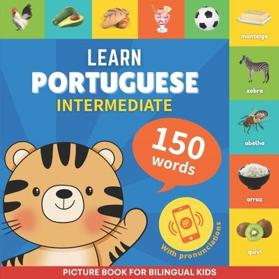 Learn portuguese - 150 words with pronunciations - Intermediate: Picture book for bilingual kids by Gnb