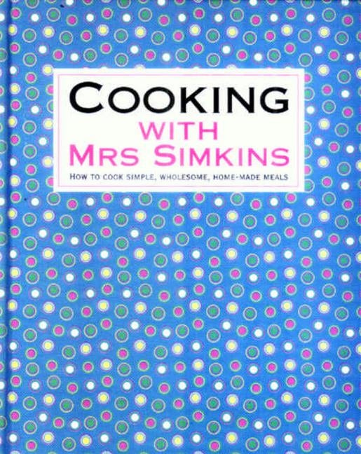 Cooking With Mrs Simkins by Simkins, Sue