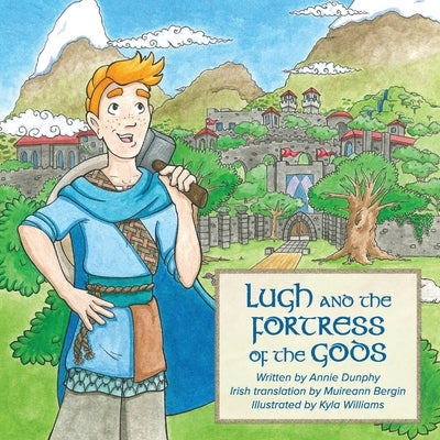 Lugh and the Fortress of the Gods: A traditional Irish hero tale retold as a participation story by Dunphy, Annie