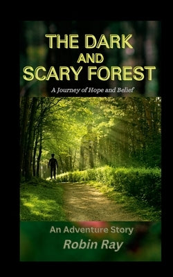 The Dark and Scary Forest by Ray, Robin