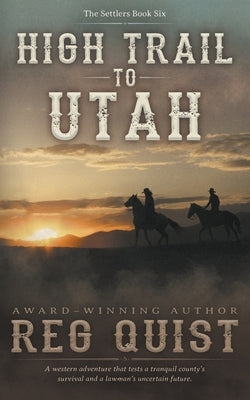 High Trail to Utah: A Christian Western by Quist, Reg