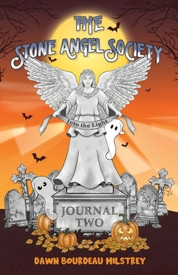 The Stone Angel Society: Journal Two, Into the Light by Bourdeau Milstrey, Dawn