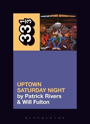 Camp Lo's Uptown Saturday Night by Rivers, Patrick