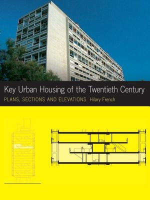 Key Urban Housing of the Twentieth Century: Plans, Sections and Elevations [With CDROM] by French, Hilary