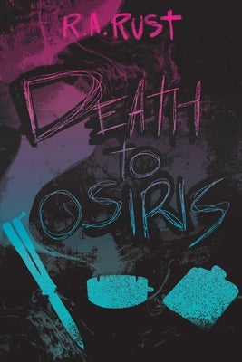 Death to Osiris by Rust, R. a.