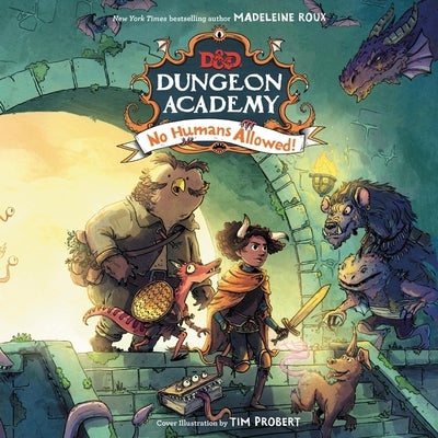 Dungeons & Dragons Lib/E: Dungeon Academy: No Humans Allowed! by Roux, Madeleine