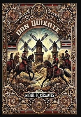 Don Quixote (Collector's Edition) (Laminated Hardback with Jacket) by De Cervantes, Miguel