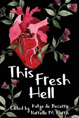 This Fresh Hell by de Becerra, Katya