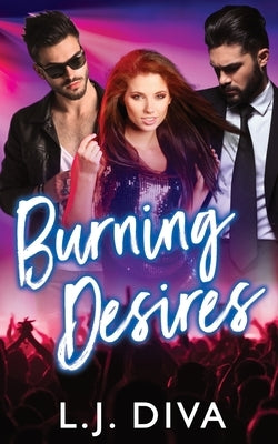 Burning Desires by Diva, L. J.