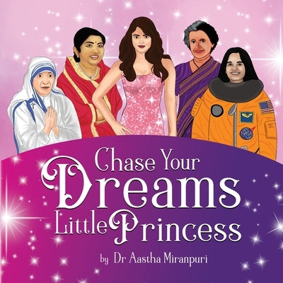 Chase Your Dreams Little Princess by Miranpuri, Aastha