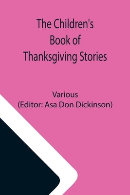 The Children's Book of Thanksgiving Stories by Various