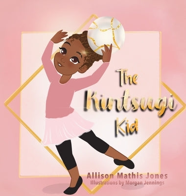 The Kintsugi Kid by Mathis Jones, Allison