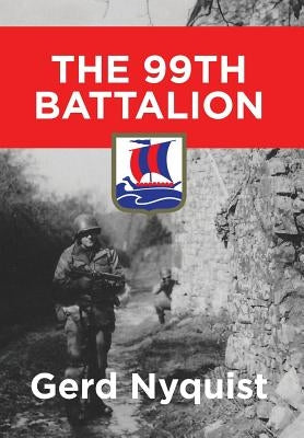 The 99th Battalion by Nyquist, Gerd