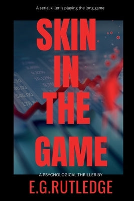 Skin in the Game: A Psychological Thriller by Rutledge, E. G.