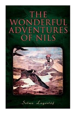 The Wonderful Adventures of Nils by Lagerlöf, Selma