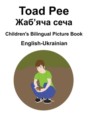 English-Ukrainian Toad Pee/&#1046;&#1072;&#1073;'&#1103;&#1095;&#1072; &#1089;&#1077;&#1095;&#1072; Children's Bilingual Picture Book by Carlson, Suzanne