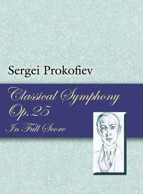 Classical Symphony, Op. 25, in Full Score by Prokofiev, Sergei