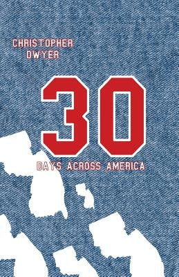 30 Days Across America by Dwyer, Christopher