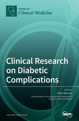 Clinical Research on Diabetic Complications by Mauricio, Didac