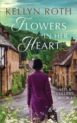 Flowers in Her Heart by Roth, Kellyn