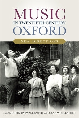 Music in Twentieth-Century Oxford: New Directions by Darwall-Smith, Robin