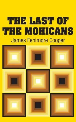 The Last of the Mohicans by Cooper, James Fenimore