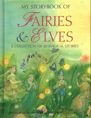 My Storybook of Fairies & Elves: A Collection of 20 Magical Stories by Baxter, Nicola