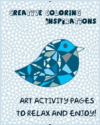 Creative Coloring Inspirations: Art Activity Pages to Relax and Enjoy! by Lulu, Pona