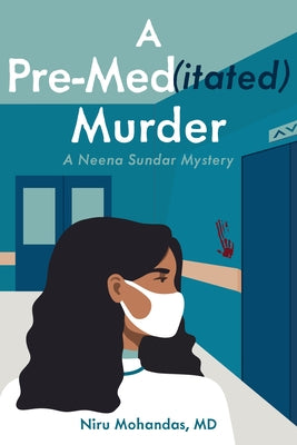 A Pre-Med(itated) Murder by Mohandas, Niru