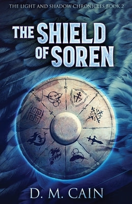 The Shield Of Soren by Cain, D. M.