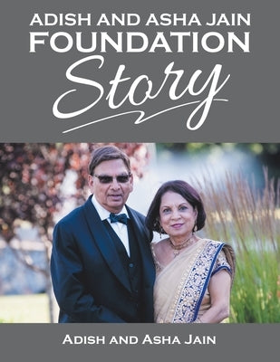 Adish and Asha Jain Foundation Story by Jain, Adish