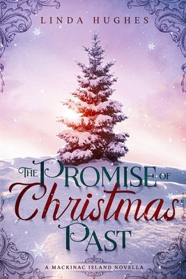 The Promise of Christmas Past: A Mackinac Island Novella by Hughes, Linda