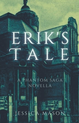 Erik's Tale by Mason, Jessica