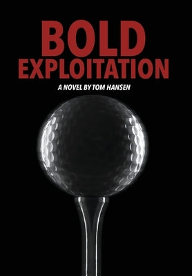 Bold Exploitation by Hansen, Tom