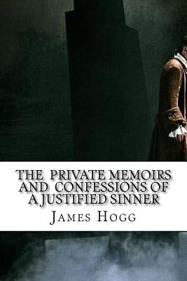 The Private Memoirs and Confessions of a Justified Sinner by Edibooks