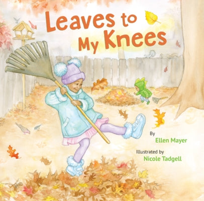 Leaves to My Knees by Mayer, Ellen