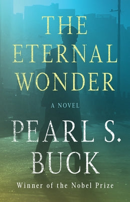 The Eternal Wonder by Buck, Pearl S.