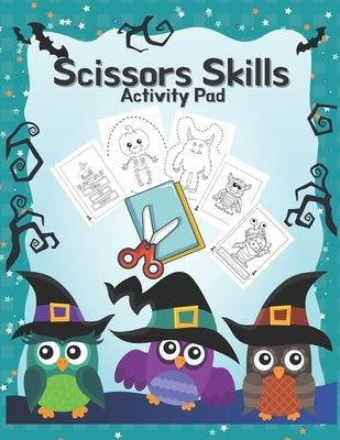 Scissors Skills Activity Pad: Scissors Skills Activity Pad for Halloween cutting practice for Preschoolers and Kindergarten kids by Publishing, Outside The Lines