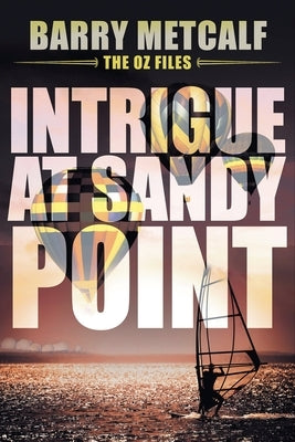 Intrigue at Sandy Point by Metcalf, Barry