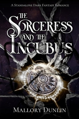 The Sorceress and the Incubus by Dunlin, Mallory