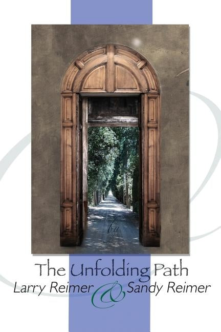 The Unfolding Path by Reimer, Larry