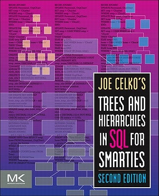 Joe Celko's Trees and Hierarchies in SQL for Smarties by Celko, Joe